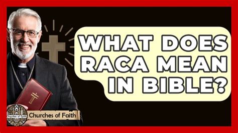 What Does Raca Mean In Bible Churches Of Faith Youtube What Does Raca Mean In Bible Churches Of Faith Youtube