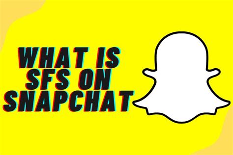 What Does Sfs Mean On Snapchat