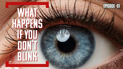 What Happens If You Don T Blink Youtube What Happens If You Don T Blink Youtube