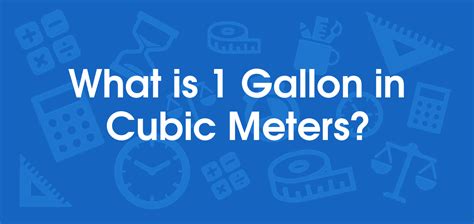 What Is 1 Gallons In Cubic Meters Convert 1 Gal To M3