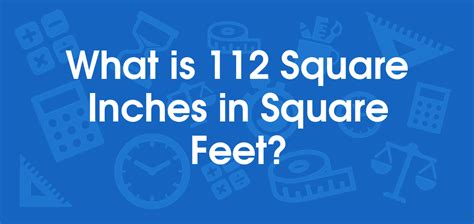 What Is 112 Square Inches In Square Feet Convert 112 In2 To Ft2