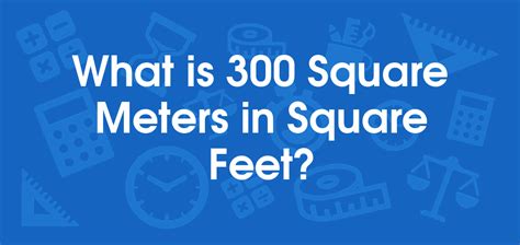 What Is 300 Square Meters In Square Feet Convert 300 M2 To Ft2