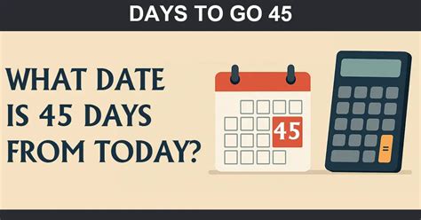 Calculate the Date: What Is 45 Days From Today