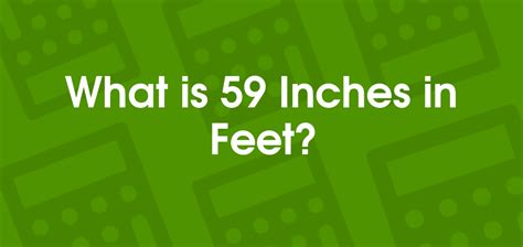 What Is 59 Inches in Feet? Easy Conversion!