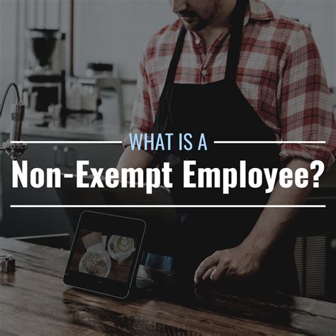 What Is A Non Exempt Employee Definition Rights Pros Cons Thestreet