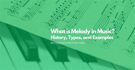 What Is Melody In Music History Types And Examples