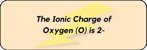 What Is The Ionic Charge Of Oxygen O And Why What Is The Ionic Charge Of Oxygen O And Why