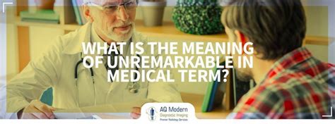 What Is The Word Unremarkable Meaning In Medical Term What Is The Word Unremarkable Meaning In Medical Term