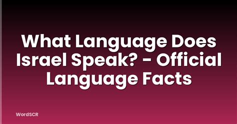 What Language Does Israel Speak Official Language Facts Wordscr