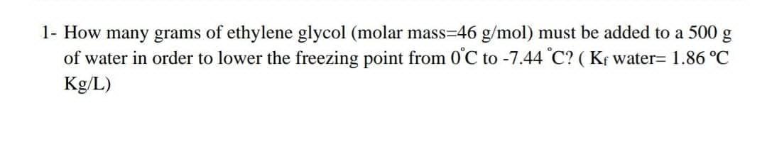 What Mass Of Ethylene Glycol Molar Mass 62 0 G Mol 1 Must Be Added To