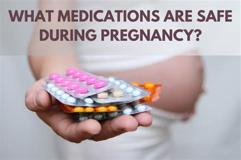 What Medications Are Safe To Take During Pregnancy What Medications Are Safe To Take During Pregnancy