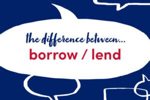 What S The Difference Between Borrow And Lend Collins Dictionary