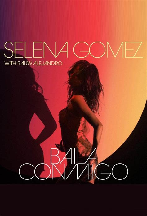 What Selena Gomez S Baila Conmigo Song Lyrics Mean And English