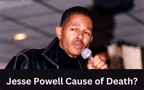 What Was Jesse Powell Amp 39 S Cause Of Death Here Are The Facts