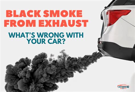 What Your Black Exhaust Smoke Is Trying To Tell You What Your Black Exhaust Smoke Is Trying To Tell You