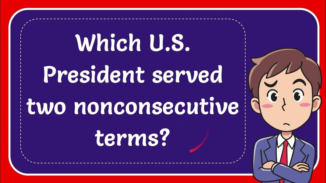Which U S President Served Two Nonconsecutive Terms Youtube