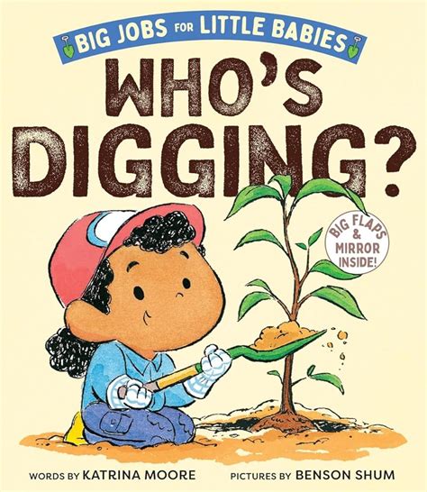 Who Amp 39 S Digging Big Jobs For Little Babies A Board Book Moore