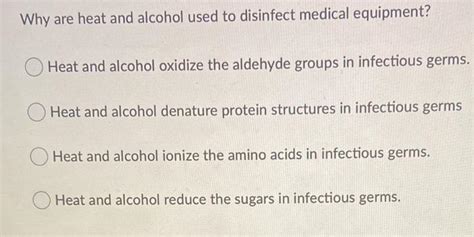 Why Are Heat And Alcohol Used To Disinfect Medical Equipment Study Com