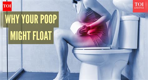 Why Does Poop Sometimes Float Instead Of Sink What Does It Say About Health The Times Of India