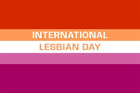 Why International Lesbian Day Matters To The Lgbtq Movement