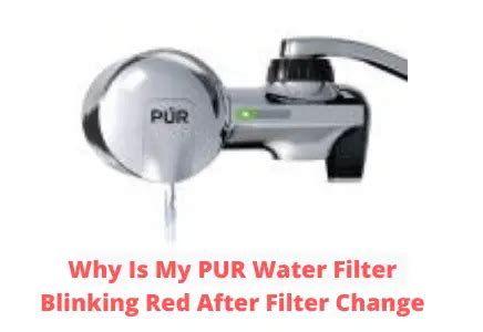 Why Is My Pur Water Filter Blinking Red After A Filter Change