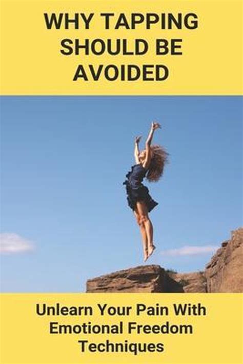 Why Tapping Should Be Avoided Unlearn Your Pain With Emotional Freedom Techniques Overweight Back Pain Relief Books Amazon Ae