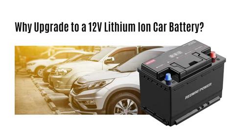 Why Upgrade To A 12V Lithium Ion Car Battery