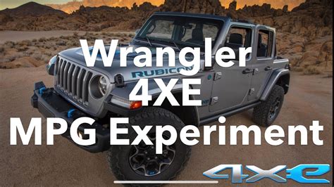 Wrangler 4Xe Mpg Experiment Youtube Wrangler 4Xe Mpg Experiment Youtube
