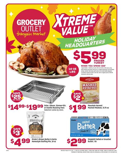 Xtreme Value Is Here Holiday Headquarters At Grocery Outlet Means The Deals Are Too Good To Pass Up 5 99 Frozen Turkey 14 16 Lbs When You Spend 50 Or More Mashed Potatoes 1 99