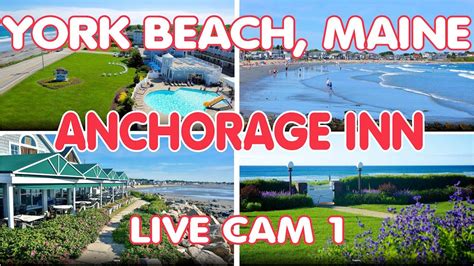 York Beach Maine Us Anchorage Inn Live Cam 1 Ocean Surf Relax