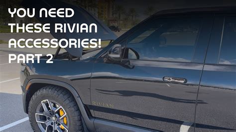 You Need These Rivian Accessories Part 2 Youtube